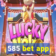 585 bet app